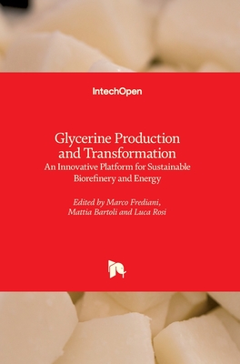 Glycerine Production and Transformation: An Innovative Platform for Sustainable Biorefinery and Energy - Frediani, Marco (Editor), and Bartoli, Mattia (Editor), and Rosi, Luca (Editor)