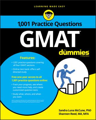 GMAT: 1,001 Practice Questions for Dummies - McCune, Sandra Luna, PhD, and Reed, Shannon