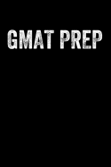 GMAT Prep: Lined Journal Notebook for Graduates Preparing for Grad School