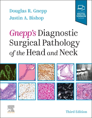 Gnepp's Diagnostic Surgical Pathology of the Head and Neck - Gnepp, Douglas R, and Bishop, Justin A, MD