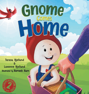 Gnome Comes Home: A Children's Book About the Excitement and Anxiety of Moving in with a New Family