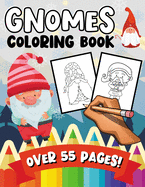 Gnomes Coloring Book: 55 Beautiful Pages - A Fun & Learning Activity Colouring Book for Kids