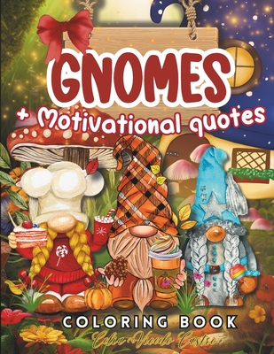 Gnomes Coloring Book: With Motivational Quotes. Playful Gnome Designs Featuring Adorable Animals, Festive Decorations, and Joyful Holiday Settings. - Vicedo Castro, Celia