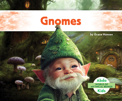 Gnomes - Hansen, Grace