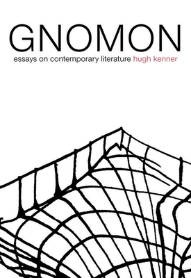 Gnomon: Essays on Contemporary Literature - Kenner, Hugh, Professor