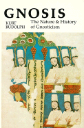 Gnosis: The Nature and History of Gnosticism