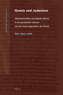 Gnosis und Judentum: Alttestamentliche und judische Motive in der gnostischen Literatur und das Ursprungsproblem der Gnosis