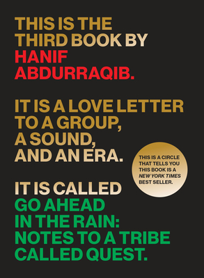 Go Ahead in the Rain: Notes to a Tribe Called Quest - Abdurraqib, Hanif