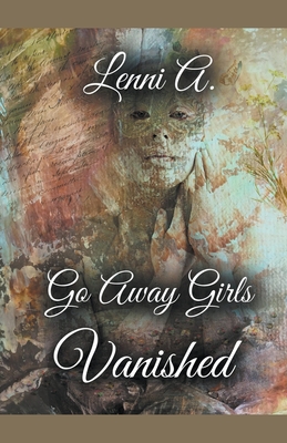 Go Away Girls: Vanished - A, Lenni