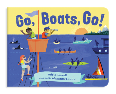 Go, Boats, Go!: Boat Books for Toddlers 1-3 - Boswell, Addie