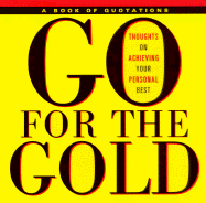 Go for the Gold: Thoughts on Achieving Your Personal Best