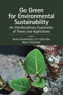 Go Green for Environmental Sustainability: An Interdisciplinary Exploration of Theory and Applications