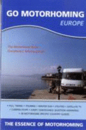 Go Motorhoming Europe: The Motorhome and Camper Van Book