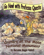 Go Now! with Professa Questa: Craters of the Moon National Monument