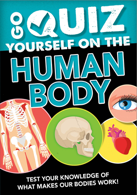 Go Quiz Yourself on the Human Body - Howell, Izzi