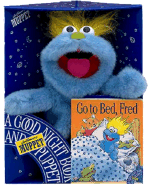Go to Bed, Fred: A Good Night Book & Muppet Puppet