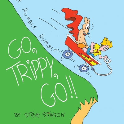 Go, Trippy, Go! - Stinson, Steve