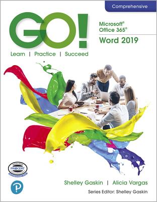 GO! with Microsoft Office 365, Word 2019 Comprehensive - Gaskin, Shelley, and Vargas, Alicia, and Geoghan, Debra