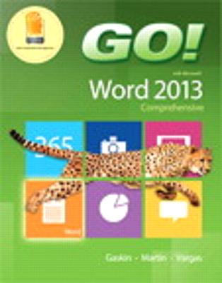 Go! with Microsoft Word 2013 & Mylab It with Pearson Etext -- Access Card -- For Go! with Office 2013 Package - Gaskin, Shelley, and Martin, Carol L, and Vargas, Alicia