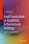 Goal Frustration in Academic Achievement Settings: Theories and Applications