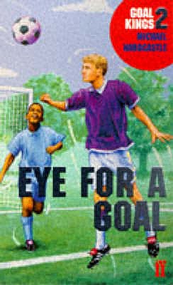Goal Kings Book 2: Eye for Goal - Hardcastle, Michael