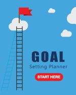 Goal Setting Planner: 365 Days Track & Achieve Yearly Monthly Weekly Goals Journal