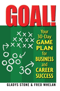 Goal!: Your 30-Day Game Plan for Business and Career Success