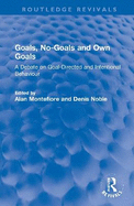 Goals, No-Goals and Own Goals: A Debate on Goal-Directed and Intentional Behaviour