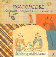 Goat Cheese: Delectable Recipes for All Occasions