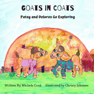 Goats in Coats: Patsy and Delores Go Exploring
