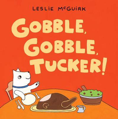 Gobble, Gobble, Tucker! - McGuirk, Leslie (Illustrator)
