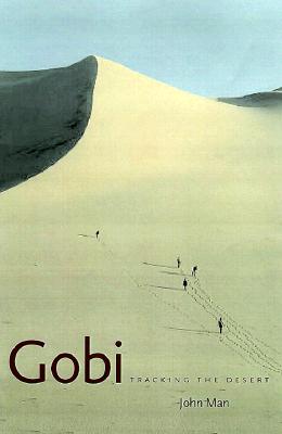 Gobi: Tracking the Desert - Man, John