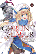 Goblin Slayer, Vol. 5 (Light Novel): Volume 5