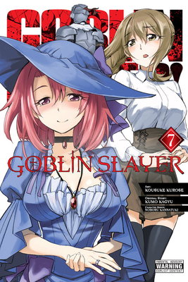 Goblin Slayer, Vol. 7 (Manga): Volume 7 - Kagyu, Kumo, and Kurose, Kousuke, and Kannatuki, Noboru