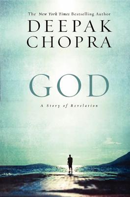 God: A Story of Revelation - Chopra, Deepak, Dr., MD