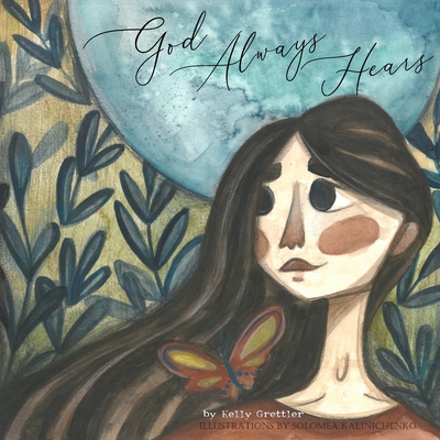 God Always Hears - Grettler, Kelly