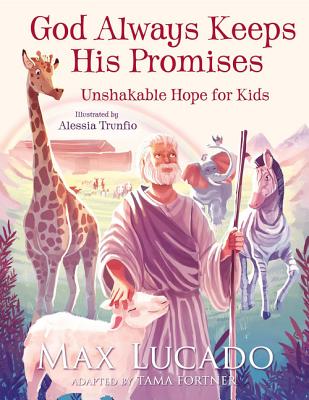 God Always Keeps His Promises: Unshakable Hope for Kids - Lucado, Max