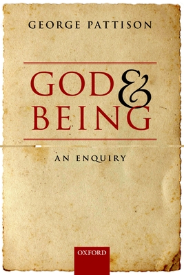 God and Being: An Enquiry - Pattison, George