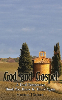 God and Gospel - Spyker, Michael J