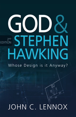 God and Stephen Hawking 2ND EDITION: Whose Design is it Anyway? - Lennox, John C