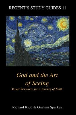 God and the Art of Seeing: Visual Resources for a Journey of Faith - Kidd, Richard, and Sparkes, Graham