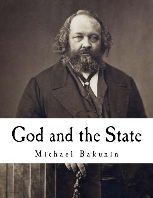 God and the State - Tucker, Benjamin (Translated by), and Le Compte, Marie (Translated by), and Goldman, Emma (Translated by)