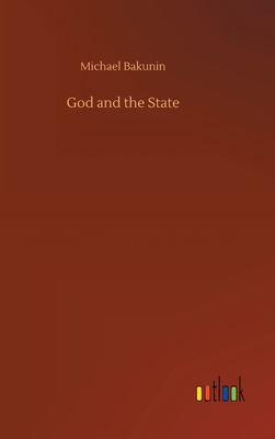 God and the State - Bakunin, Mikhail Aleksandrovich