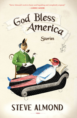 God Bless America: Stories - Almond, Steve, Professor