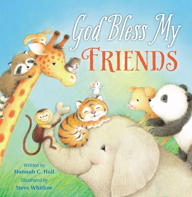 God Bless My Friends - Hall, Hannah, and Whitlow, Steve (Illustrator)