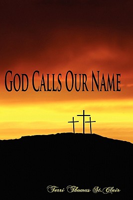 God Calls Our Name - St Clair, Stan (Editor), and St Clair, Terri Thomas