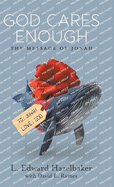God Cares Enough: The Message of Jonah