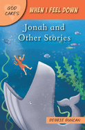 God Cares When I Feel Down: Jonah and Other Stories