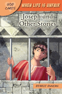 God Cares When life is unfair: Joseph and other stories