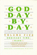 God Day by Day: Ordinary Time - Mark: A Companion to the Weekday Missal